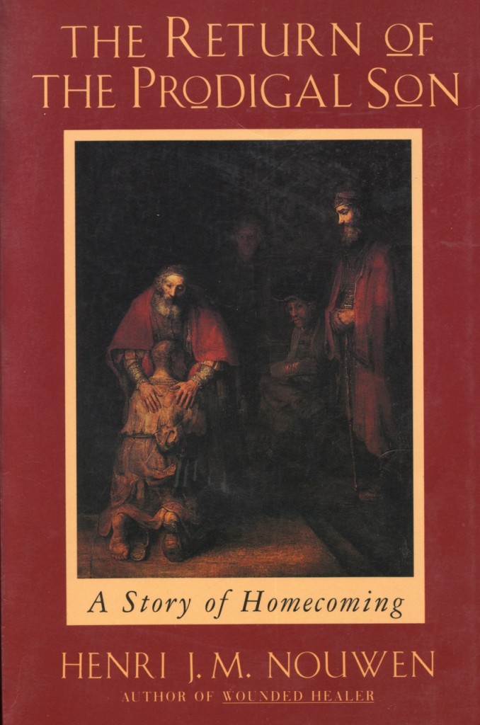 The Return of the Prodigal Son, by Henri Nouwen